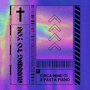 Running To You (feat. Pasta Piano)