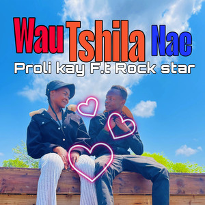 Wau Tshila Nae (Explicit)