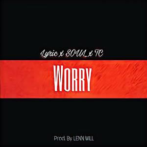 Worry (feat. SOUL & TCDAGAWD)