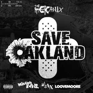 Save Oakland (feat. Mistah Fab, 4rAx & Loove Moore) [Explicit]