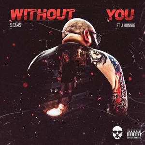 Without You (feat. J Hunnid) [Explicit]