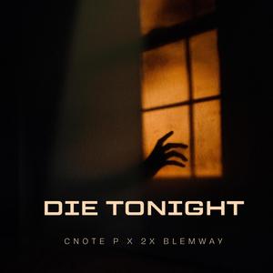 Die Tonight (feat. 2x Blemway) [Explicit]