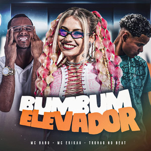 Bumbum Elevador (Explicit)