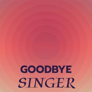 Goodbye Singer