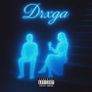 Drxga (Explicit)