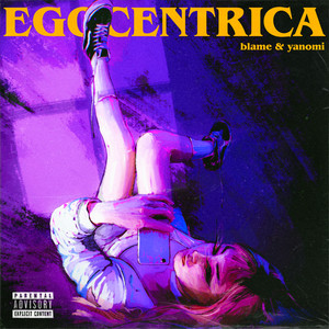 e g o c e n t r i c a (Explicit)