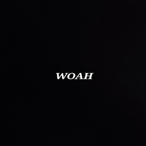 Woah (Explicit)