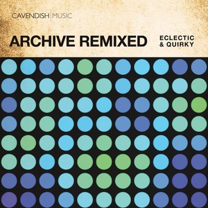 Archive Remixed - Eclectic & Quirky
