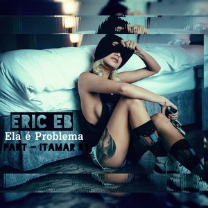 Ela É Problema (Explicit)