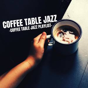 Coffee Table Jazz Playlist