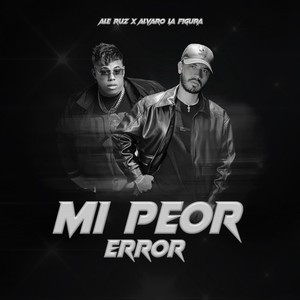 Mi Peor Error