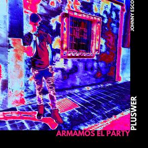 Armamos El Party (Explicit)