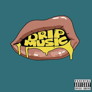 Drip Music Volume 1 (Explicit)