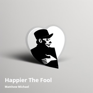 Happier the Fool