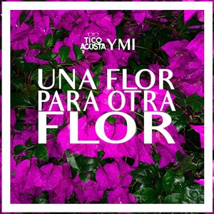 Una Flor Para Otra Flor (Explicit)