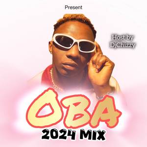 Oba 2024 Mixtape