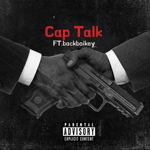 Cap Talk (feat. Backboikey) (Explicit)
