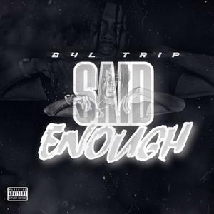 Said Enough (Explicit)