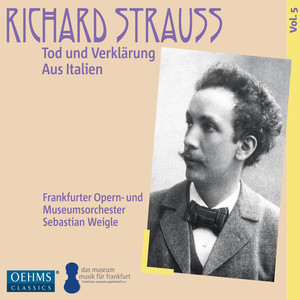 STRAUSS, R.: Tod und Verklärung / Aus Italien (Frankfurt Opera and Museum Orchestra, Weigle)