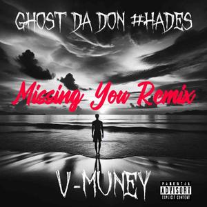 Missing You (feat. Ghost Da Don & #Hades) [Remix] [Explicit]