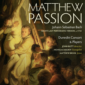 J.S. Bach: Matthew Passion (Final performing Version, c. 1742)