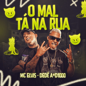 O Mal Ta na Rua (Explicit)