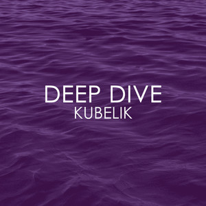 Deep Dive - Kubelik