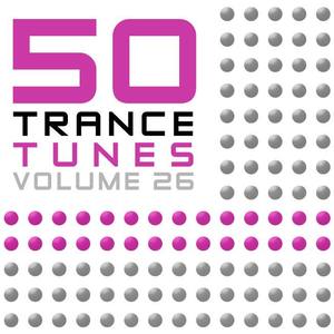 50 Trance Tunes, Vol. 26