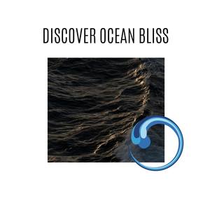 Discover Ocean Bliss