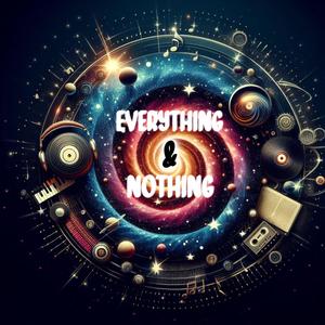 EVERYTHING AND NOTHING (Explicit)