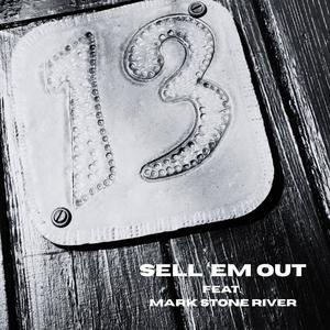 Sell 'Em Out (feat. Mark Stone River)
