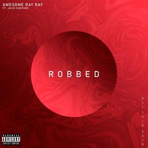 Robbed(feat. Javin Shepard) (Explicit)