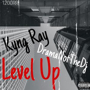 Level Up (feat. Kyng Ray) (Explicit)