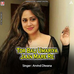 Tor Bali Umariya Jaan Mare Re