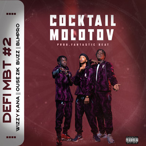 Cocktail Molotov (feat. Ouse Zik Buzz, Wizzy Kana and Blm Pro) [Explicit]