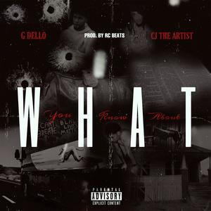 What You Know About (feat. Cj Da Artist) (Explicit)