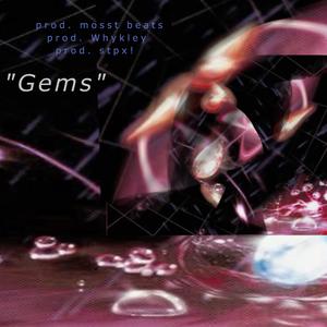 Gems (feat. Whykley & stpx!)