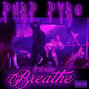 Breathe (feat. Dj Dizzy) [Explicit]