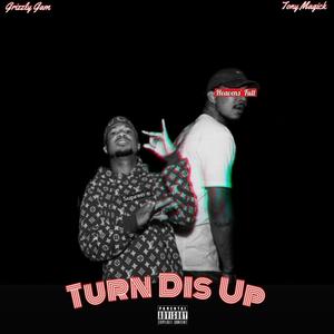 Turn dis up (feat. Tony Magick) [Explicit]