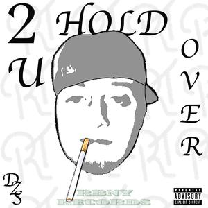 2 Hold U Over (Explicit)