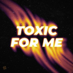 Toxic for Me (Speed Garage)