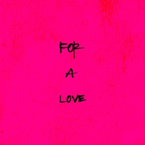 For A Love