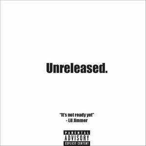 Unreleased. (Explicit)