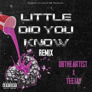 Little do you know remix (feat. Teejay) (Explicit)