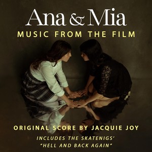 Ana & Mia (Music from the Film)