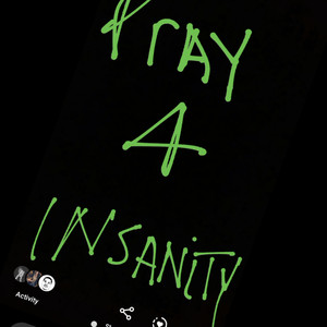 Pray4Insanity (Explicit)