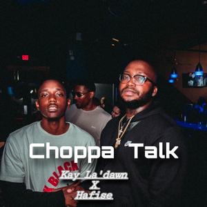 Choppa Talk (feat. Hafise) [Explicit]