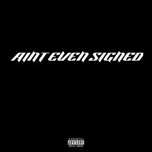 Aint Even Signed (Explicit)