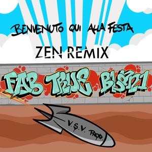 Benvenuto qui alla festa (feat. True & Fatherfab mc) [vsv prod Remix zen] [Explicit]