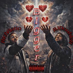 Bigger (feat. BJ DoubleR) (Explicit)